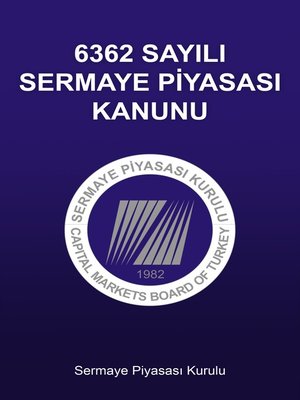 cover image of 6362 Sayılı Sermaye Piyasası Kanunu
